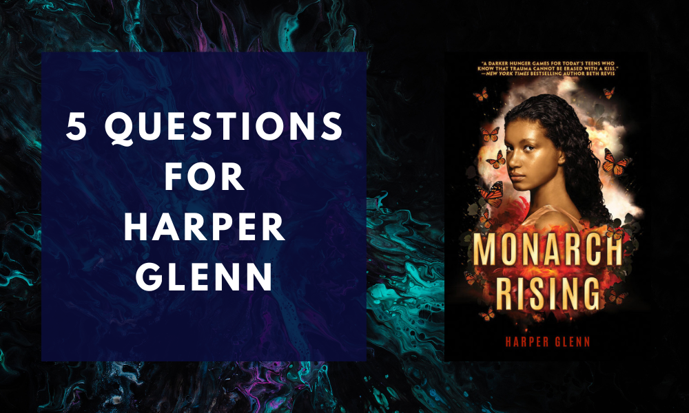 5 Questions for Harper Glenn Monarch Rising Voyage YA
